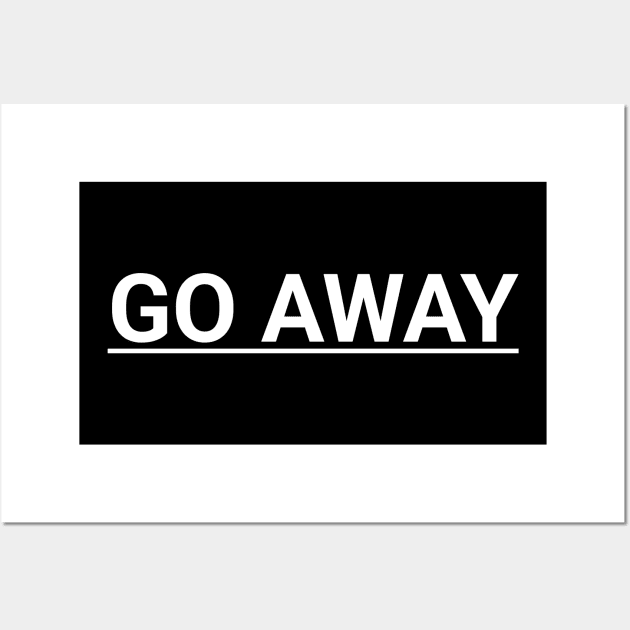 Go Away Wall Art by Absign